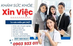 KHÁM SỨC KHỎE XIN VIỆC NHANH – UY TÍN – GIÁ RẺ TẠI TP.HCM